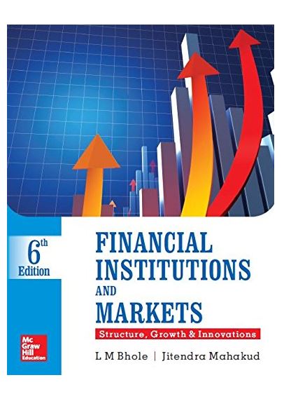 inancial Institutions and Markets: Structure, Growth & Innovation | 6th Edition